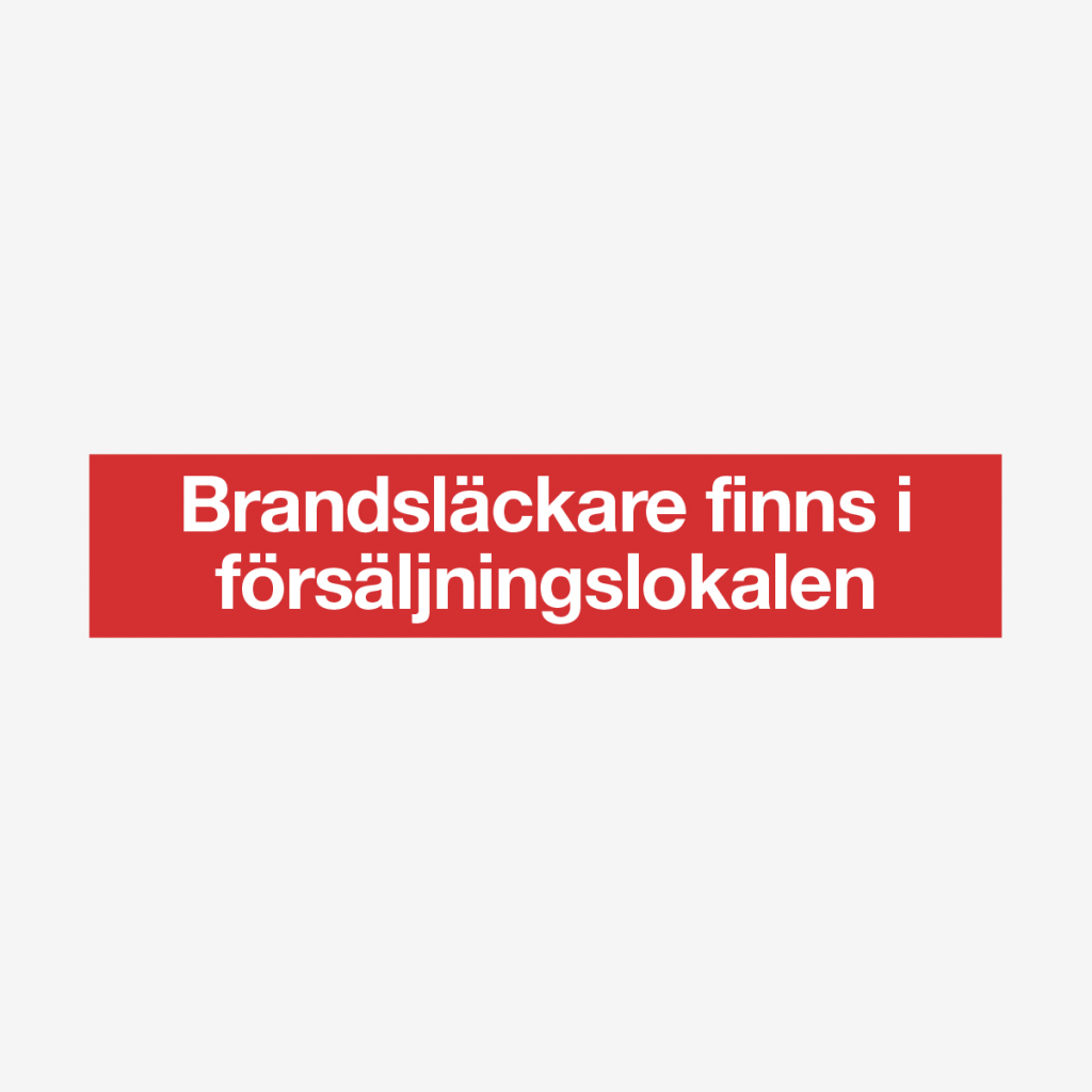 Brandsläckare finns i försäljningslokalen - skylt
